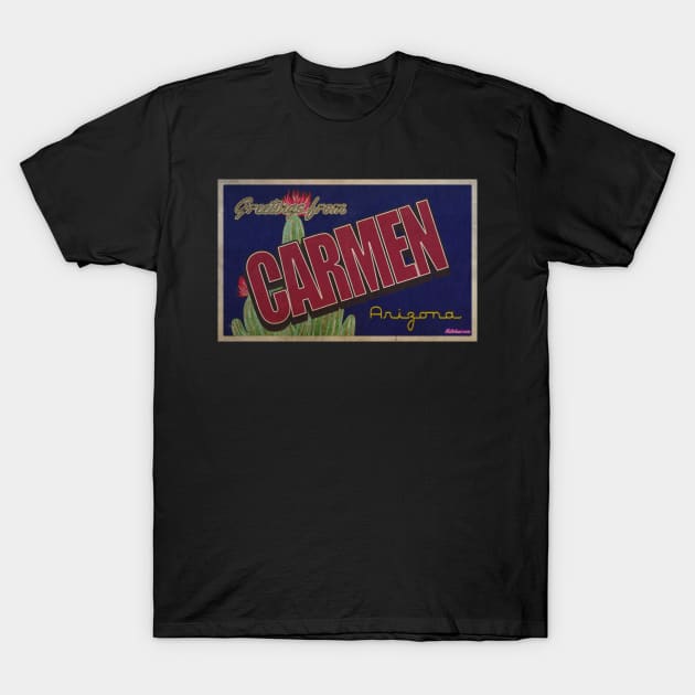 Greetings from Carmen, Arizona T-Shirt by Nuttshaw Studios